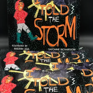 I Told the Storm by Bayonne Richardson